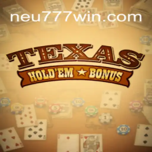 Texas Hold'em Bonus: Descubra as Regras e Estratégias com Neu777.com